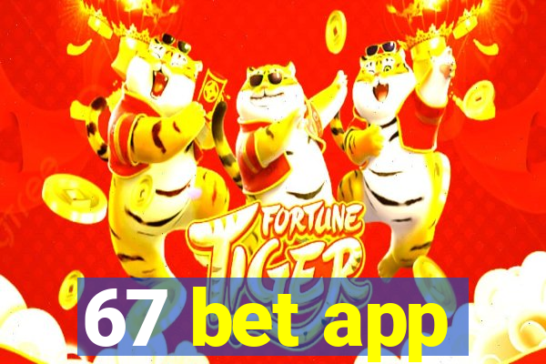 67 bet app